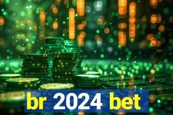 br 2024 bet