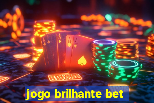 jogo brilhante bet