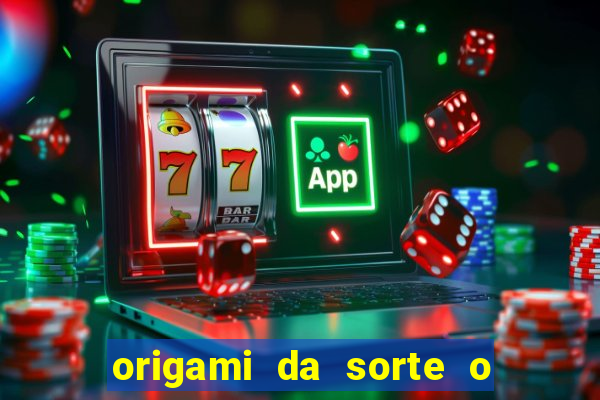 origami da sorte o que escrever