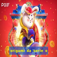 origami da sorte o que escrever