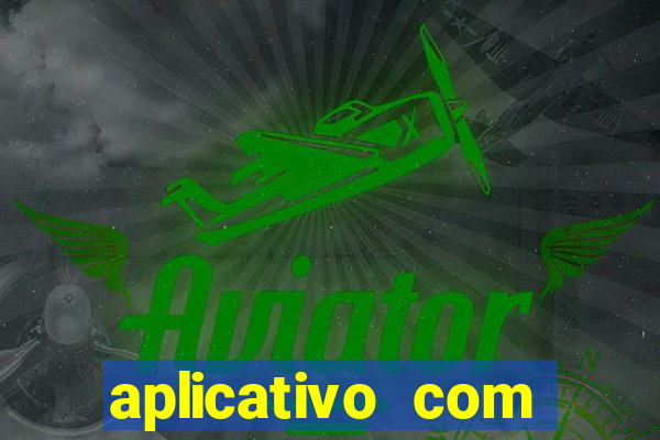aplicativo com dinheiro infinito