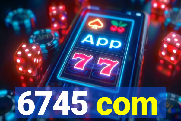6745 com