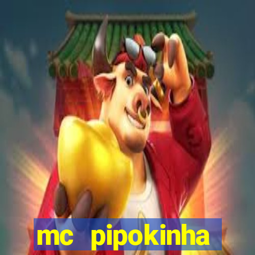 mc pipokinha privacy vazado