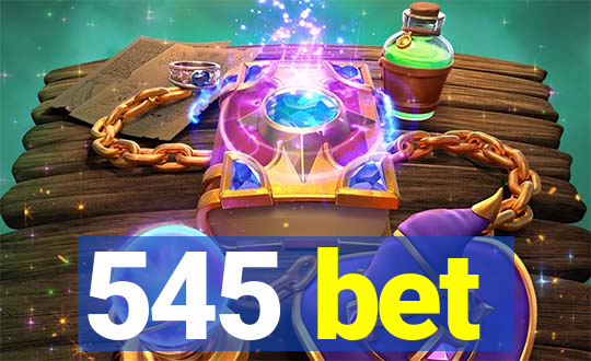545 bet