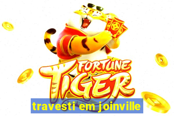travesti em joinville