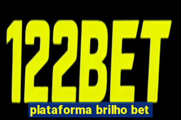 plataforma brilho bet