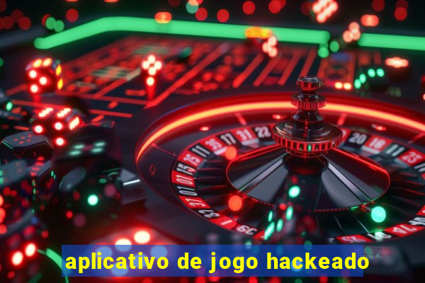 aplicativo de jogo hackeado