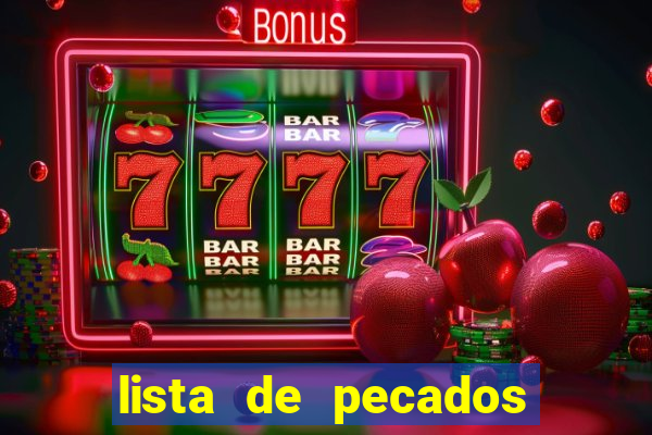lista de pecados mortais e veniais