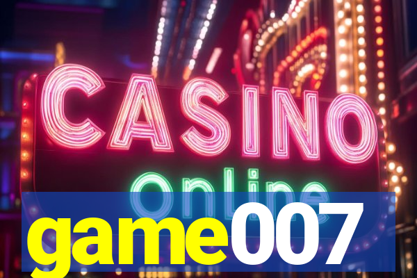 game007