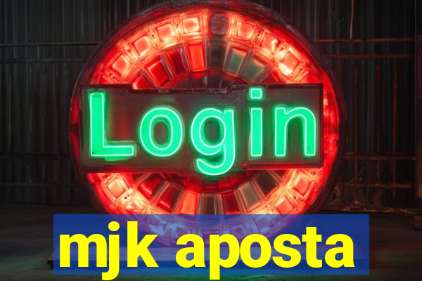 mjk aposta