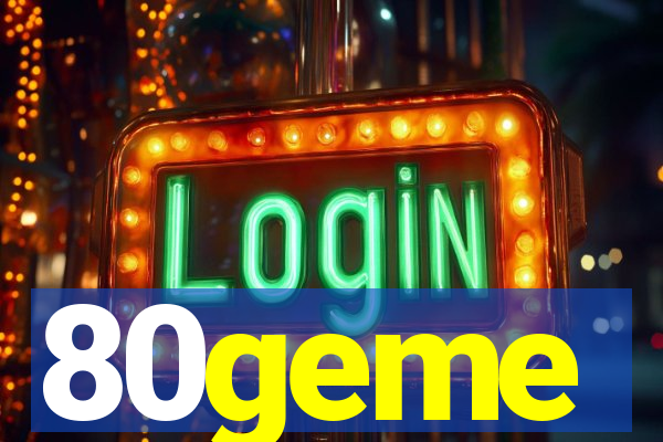 80geme