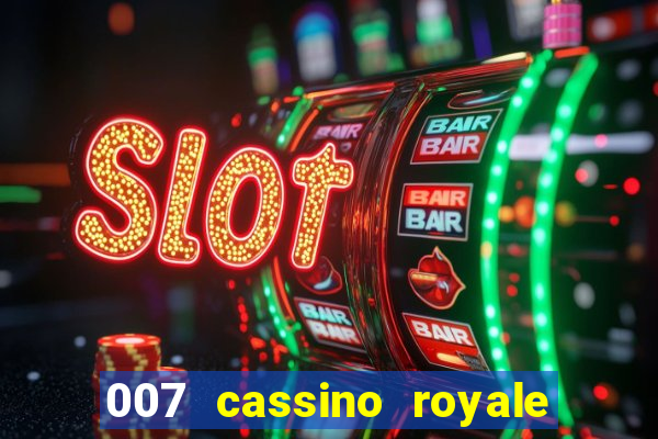 007 cassino royale dublado download