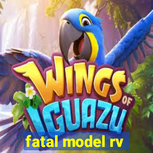 fatal model rv