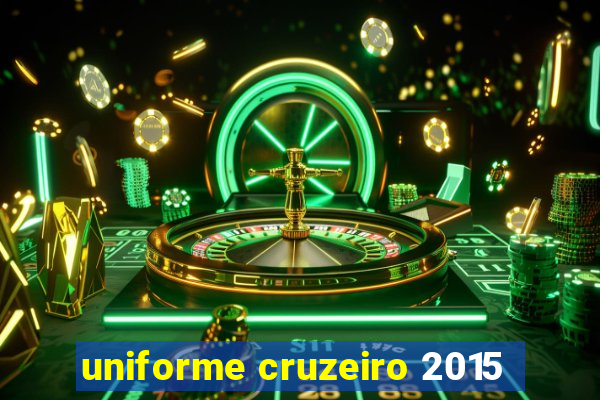 uniforme cruzeiro 2015