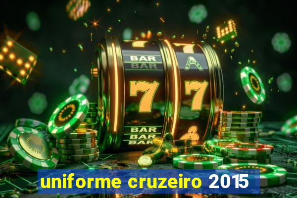 uniforme cruzeiro 2015