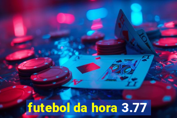 futebol da hora 3.77