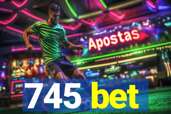 745 bet