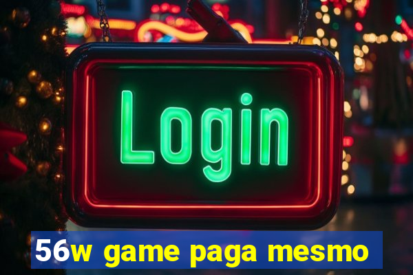 56w game paga mesmo