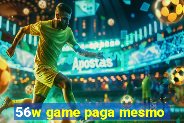 56w game paga mesmo