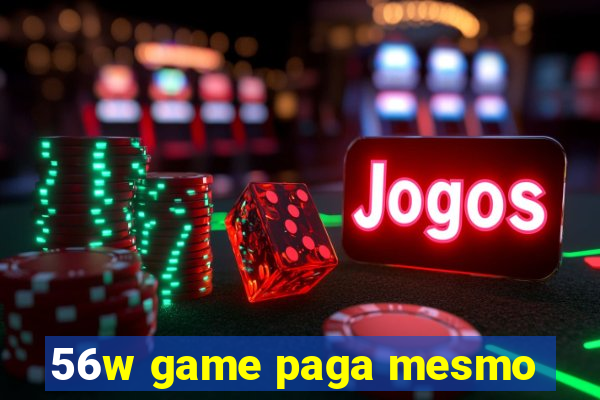 56w game paga mesmo