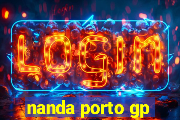 nanda porto gp