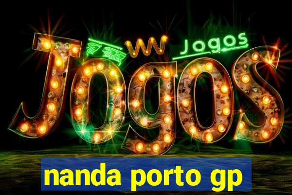 nanda porto gp