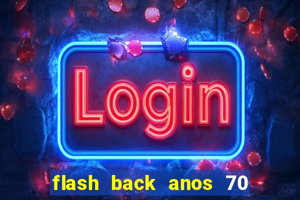 flash back anos 70 80 90 internacional download