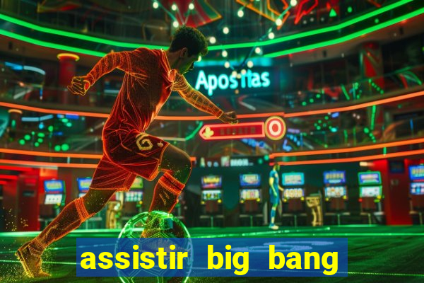 assistir big bang theory online
