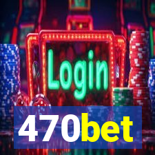 470bet