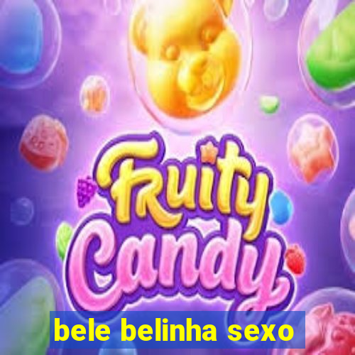 bele belinha sexo
