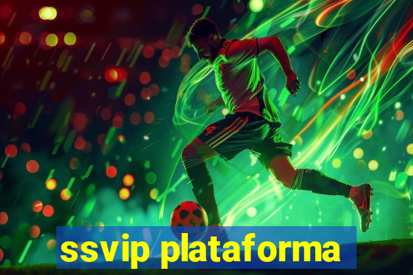 ssvip plataforma