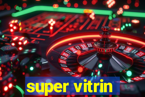 super vitrin