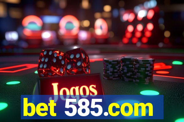 bet 585.com