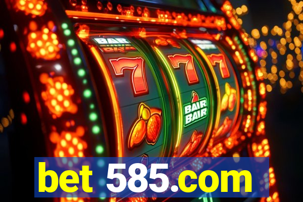 bet 585.com