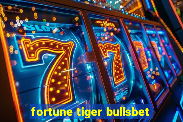 fortune tiger bullsbet
