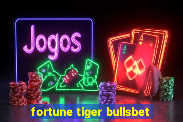 fortune tiger bullsbet