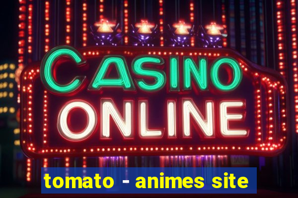 tomato - animes site