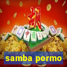 samba pormo