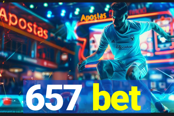 657 bet