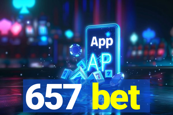 657 bet