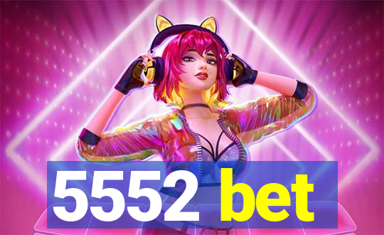 5552 bet