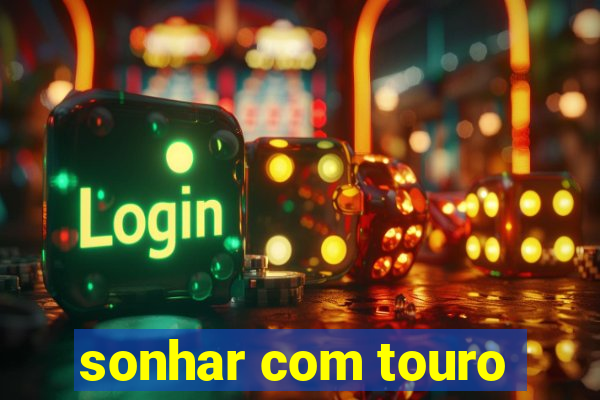 sonhar com touro