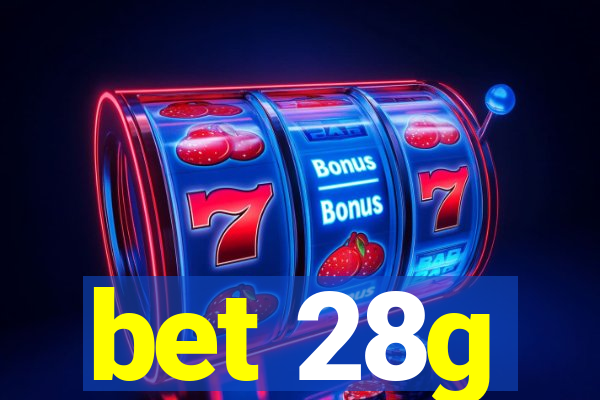 bet 28g