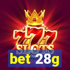 bet 28g