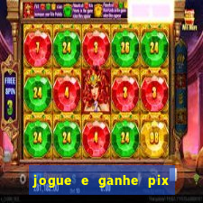 jogue e ganhe pix na hora