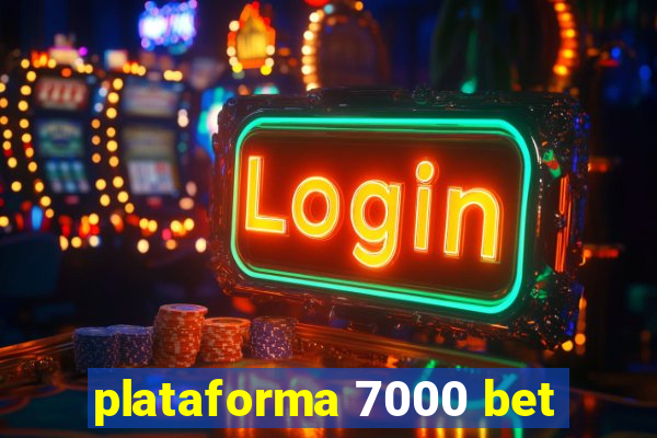 plataforma 7000 bet