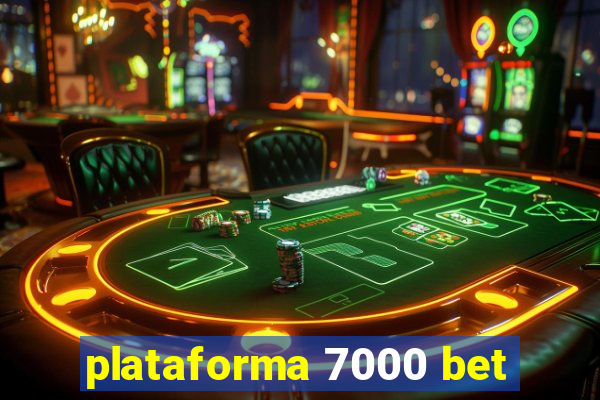 plataforma 7000 bet