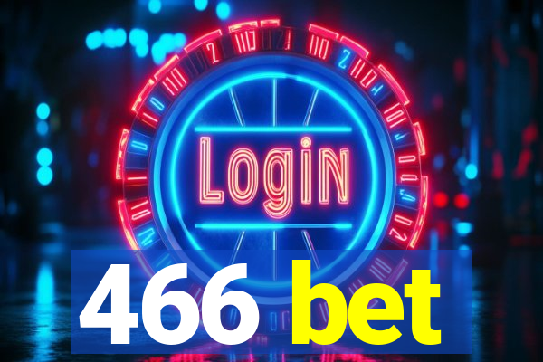 466 bet