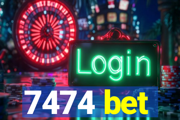 7474 bet