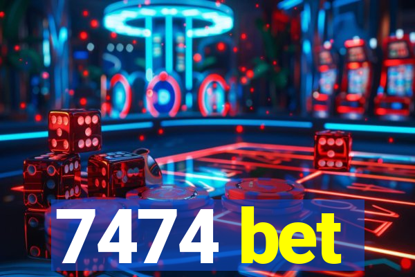 7474 bet